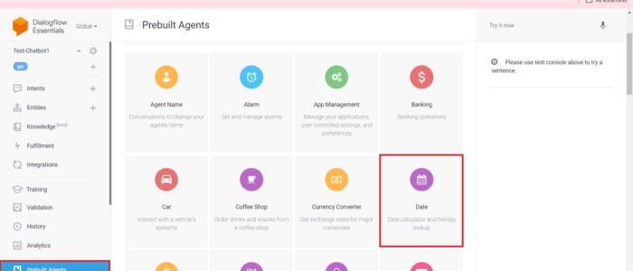'Prebuilt Agent' is a Templates which Chatbot directly created for your Chatbot. You can go to Import in the Date, You can create a new agent name, Test-Chatbot1-Date, Select the Google Cloud Project or use which one we already have. Then we can 'Go to Agent' with all of the Intents that belong to this template. We can use these Templates in your Agents.